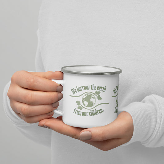 “We Borrow the Earth from Our Children” Enamel Mug – Eco Quote Camping Mug for Nature Lovers and Outdoor Enthusiasts