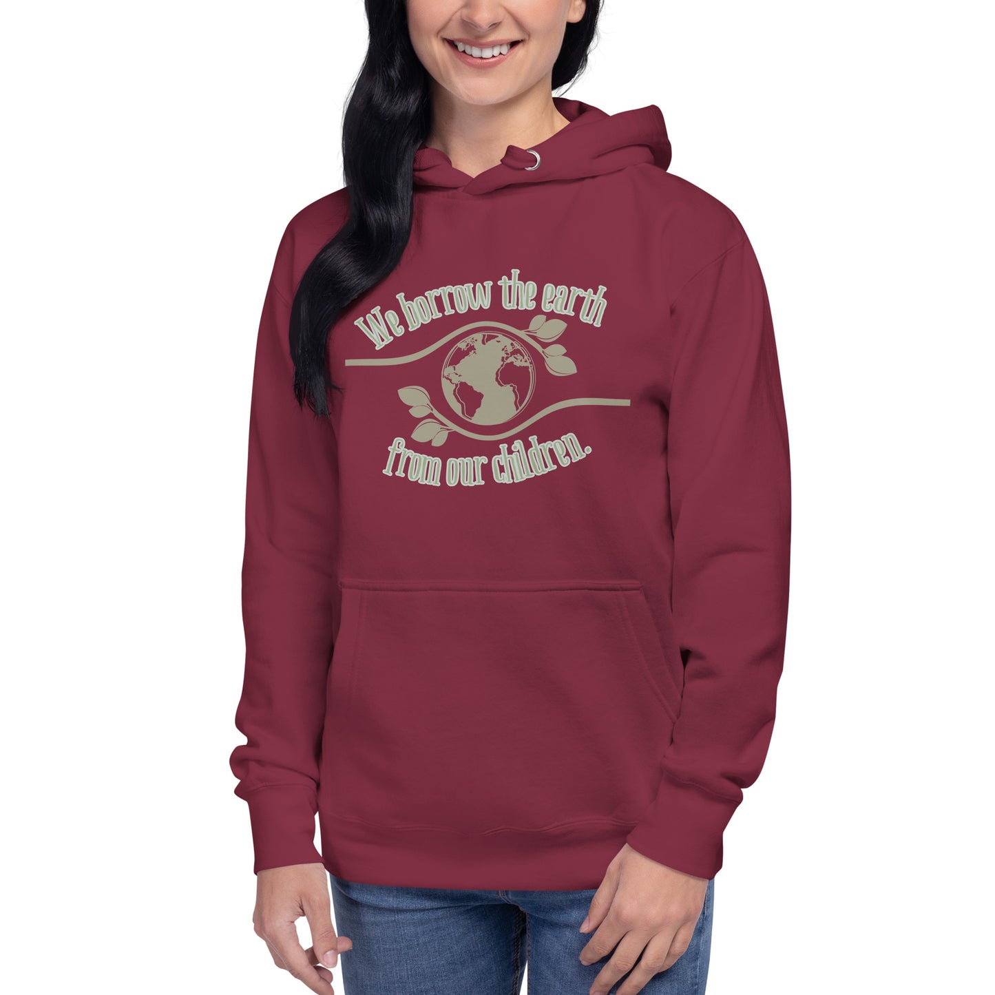 “We Borrow the Earth from Our Children” Hoodie – Sustainable Message Pullover for Eco-Minded Living
