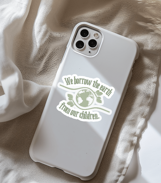 “We Borrow the Earth from Our Children” Sticker – Eco-Friendly Quote Sticker for Water Bottles, Laptops, and Journals