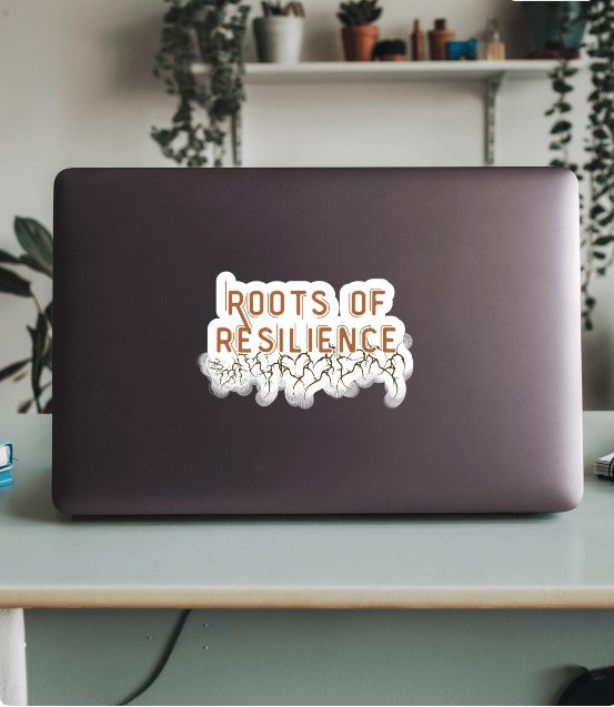Roots of Resilience Sticker – Uplifting Quote for Journals, Laptops & Water Bottles