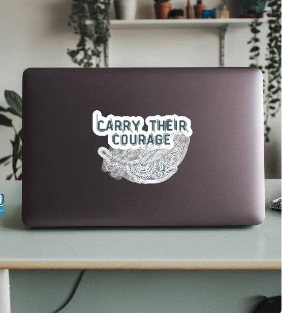 "Carry Their Courage" Ancestral Strength Sticker – Bold Reminder of Roots & Resilience