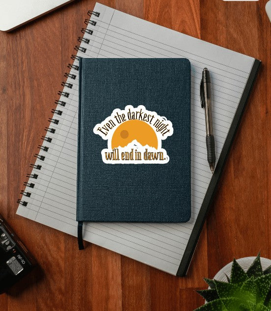 Even the Darkest Night Will End in Dawn – Inspirational Quote Vinyl Sticker for Hope & Motivation