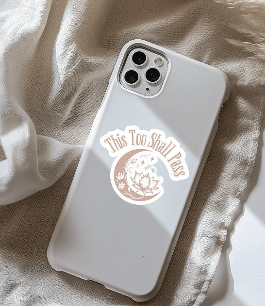 “This Too Shall Pass” Vinyl Sticker – A Pocket-Sized Reminder of Strength & Impermanence