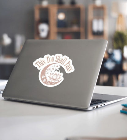 “This Too Shall Pass” Vinyl Sticker – A Pocket-Sized Reminder of Strength & Impermanence
