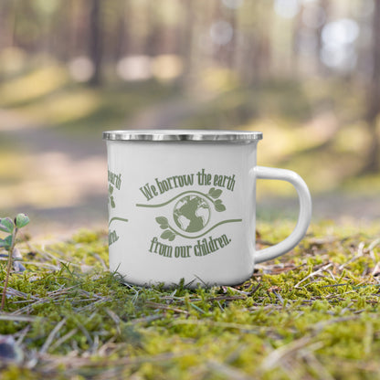 “We Borrow the Earth from Our Children” Enamel Mug – Eco Quote Camping Mug for Nature Lovers and Outdoor Enthusiasts
