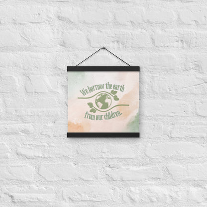“We Borrow the Earth from Our Children” Ready-to-Hang Poster – Inspirational Environmental Wall Art for Sustainable Living Spaces