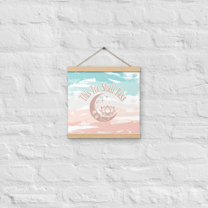 This Too Shall Pass Poster – Inspirational Wall Art on Matte Paper with Wooden Hanger