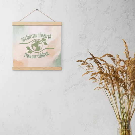 “We Borrow the Earth from Our Children” Ready-to-Hang Poster – Inspirational Environmental Wall Art for Sustainable Living Spaces
