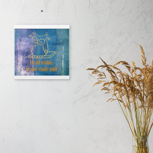 "Let Old Wisdom Be Your Steady Guide" Ready-to-Hang Poster – Inspirational Wall Art Celebrating Ancestral Knowledge & Timeless Truth