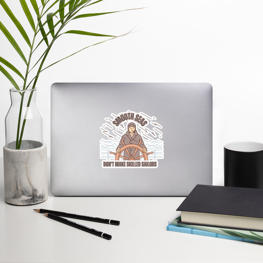 "Smooth Seas Don't Make Skilled Sailors" Vinyl Sticker – Inspirational Nautical Quote for Laptops, Water Bottles & Journals