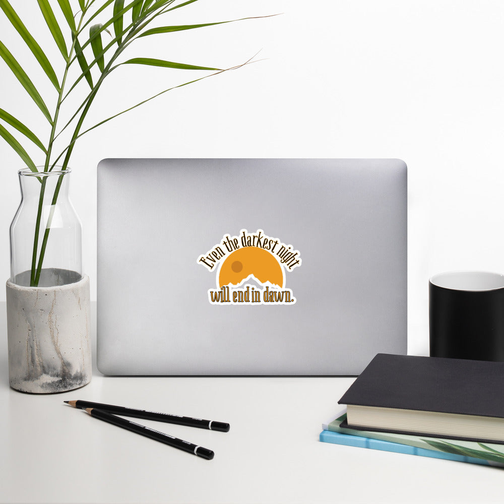 Even the Darkest Night Will End in Dawn – Inspirational Quote Vinyl Sticker for Hope & Motivation