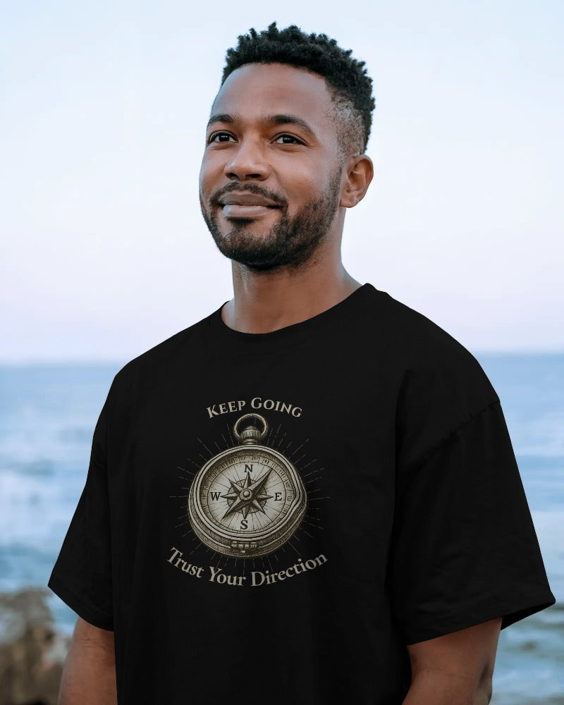 The Compass — Strength, Direction, and Trusting Your Path | Inspirational T-Shirt