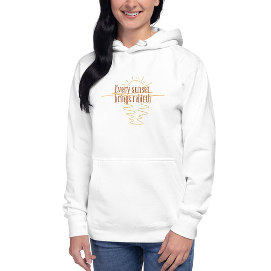Every Sunset Brings Rebirth Hoodie – Motivational Quote Sweatshirt for Renewal & Positive Mindset